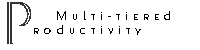 Multi Tiered Productivity